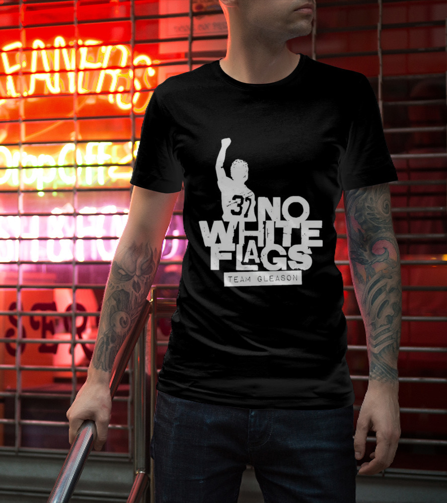 No White Flags Team Gleason 37 Iconic Athlete Symbol Of Resilience T-Shirt