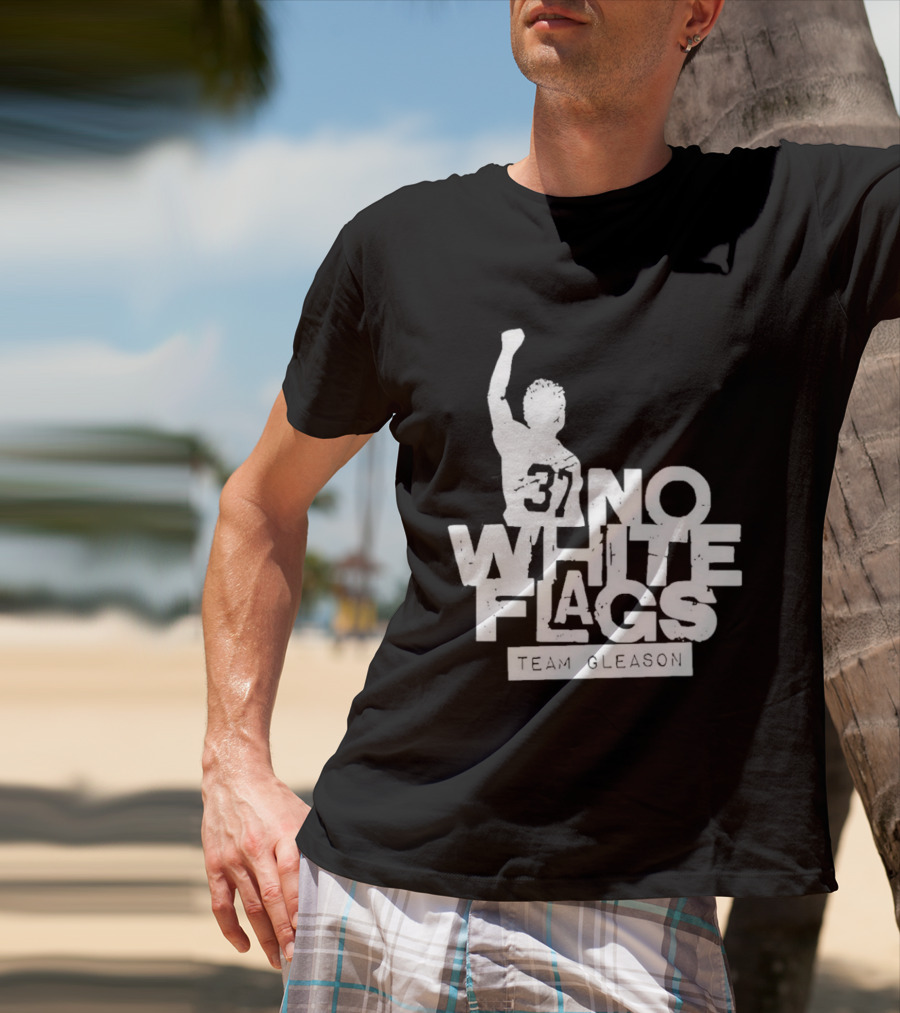 No White Flags Team Gleason 37 Iconic Athlete Symbol Of Resilience T-Shirt