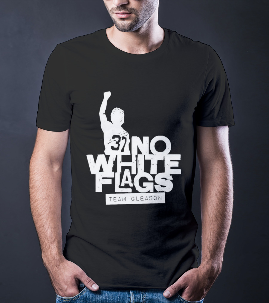 No White Flags Team Gleason 37 Iconic Athlete Symbol Of Resilience T-Shirt