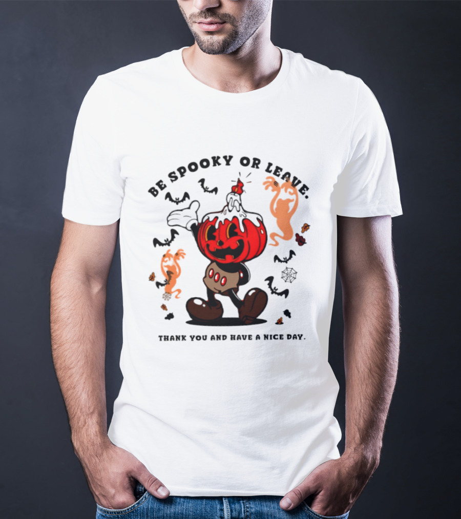 Be Spooky Or Leave Pumpkin 2026 Halloween Thank You And Have A Nice Day T-Shirt