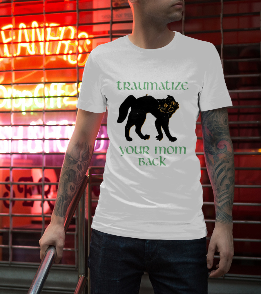 Traumatize Your Mom Back Black Cat T-Shirt