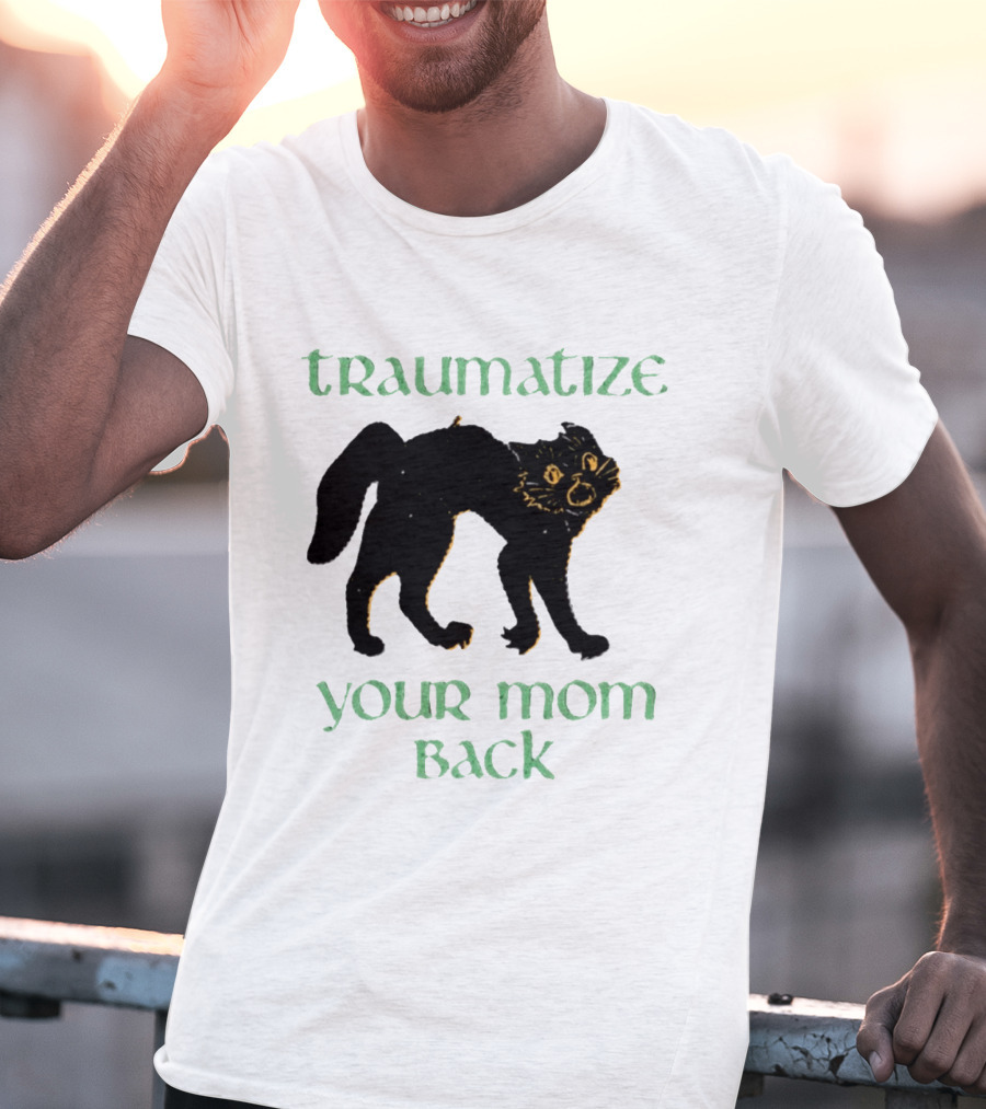 Traumatize Your Mom Back Black Cat T-Shirt