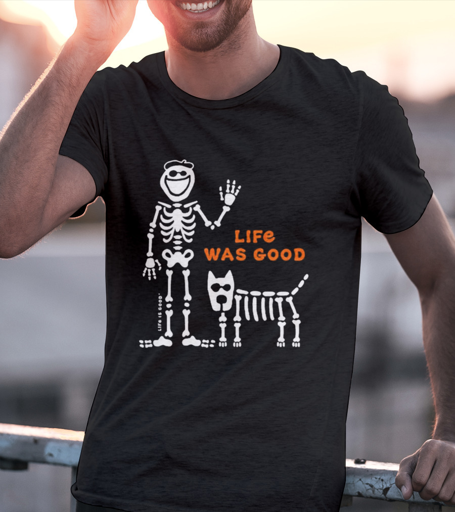 Life Was Good Classic Skeleton Man And Dog Halloween T-Shirt