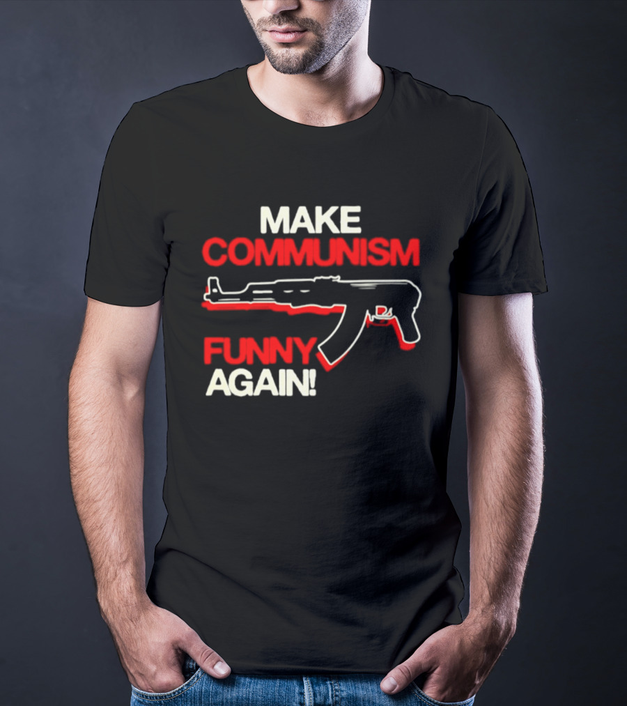 Make Communism Funny Again Gun T-Shirt