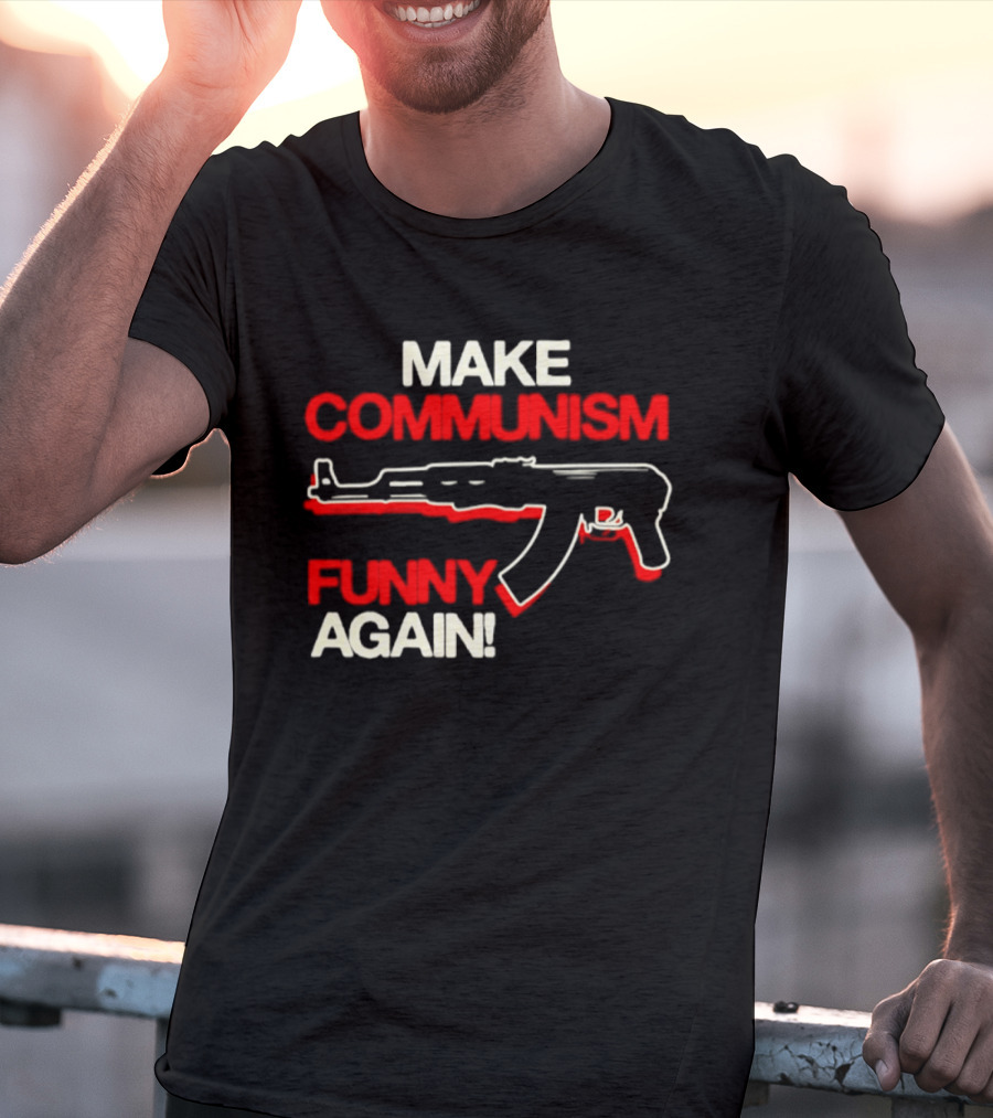 Make Communism Funny Again Gun T-Shirt
