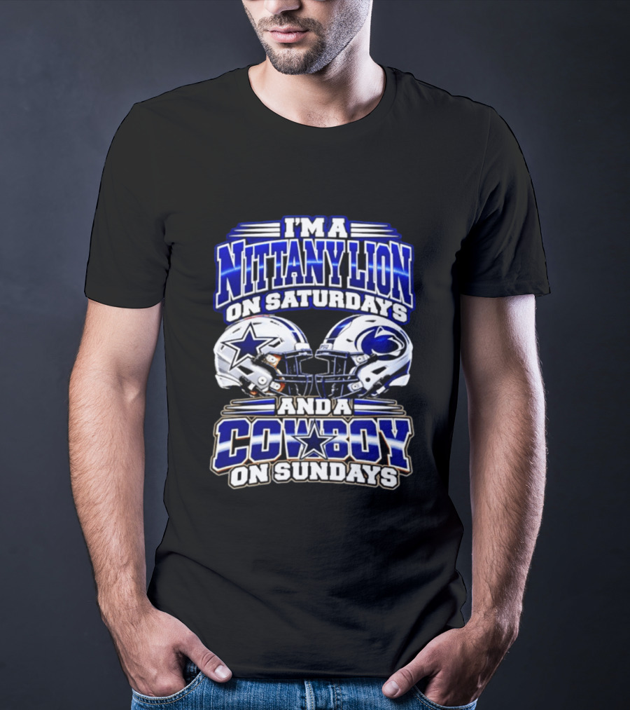 I'm A Nittany Lion On Saturdays And A Cowboy On Sundays Football Helmets 2026 T-Shirt