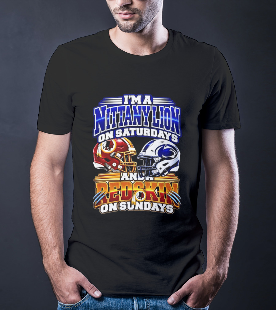 I'm A Nittany Lion On Saturdays And A Redskins On Sundays Football 2026 T-Shirt