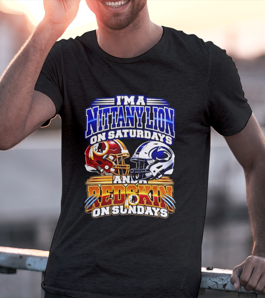 I'm A Nittany Lion On Saturdays And A Redskins On Sundays Football 2026 T-Shirt