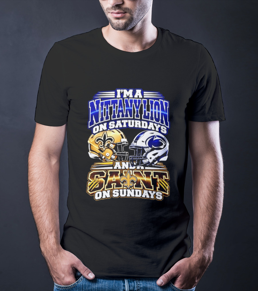 I'm A Nittany Lion On Saturdays And A Saint On Sundays Football Helmet T-Shirt