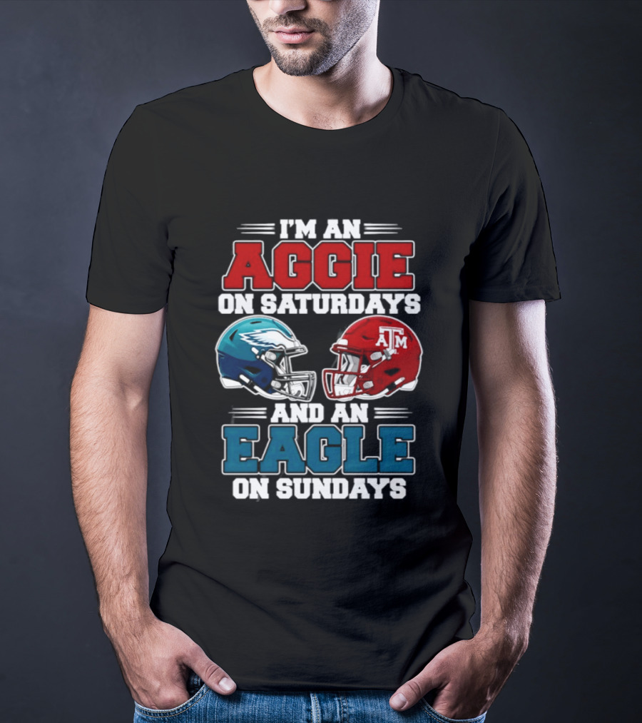 I'm An Aggie On Saturdays And An Eagle On Sundays Football 2026 T-Shirt