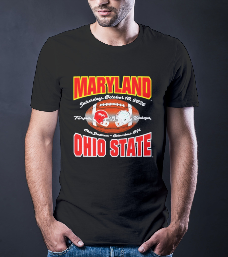 Maryland Vs Ohio State Football Saturday October 10 2026 Terps Vs Buckeyes Ohio Stadium Columbus T-Shirt