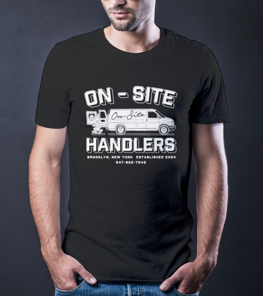 On Site Handlers Brooklyn New York Established 2024 Van Graphic 947 062 7648 T-Shirt