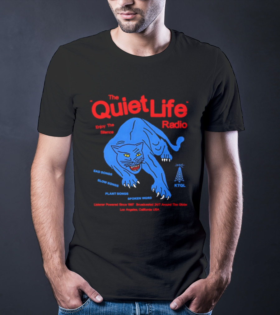 The Quiet Life Radio Enjoy The Silence Sad Slow Plant Songs Spoken Word Panther Broadcast America KPOJ T-Shirt