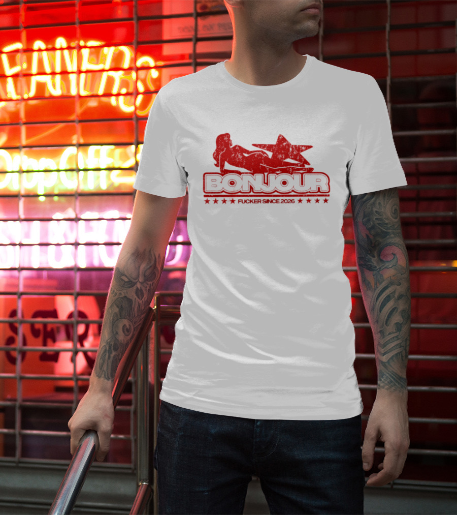 Bonjour Fucker Since 2026 Stripper Star T-Shirt
