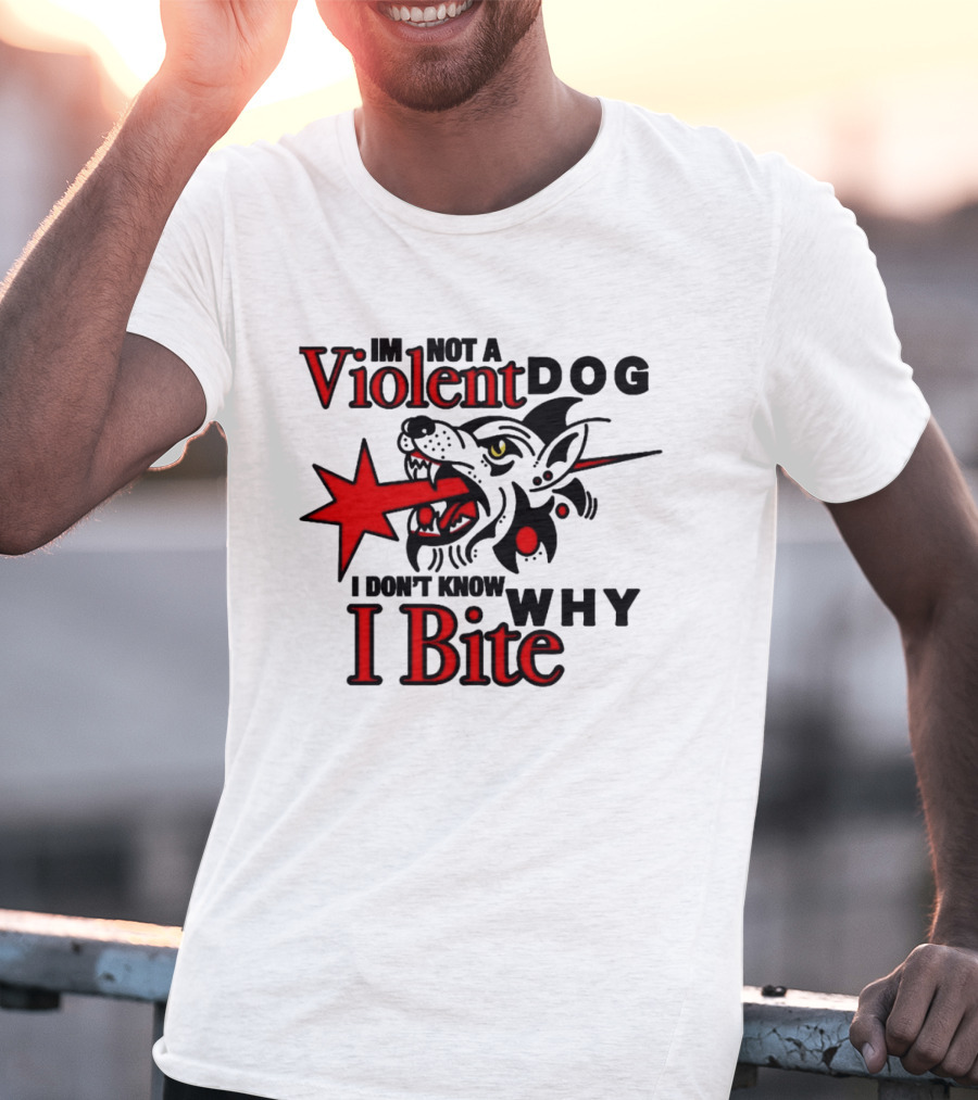 I'm Not A Violent Dog I Don't Know Why I Bite Dog Meme T-Shirt