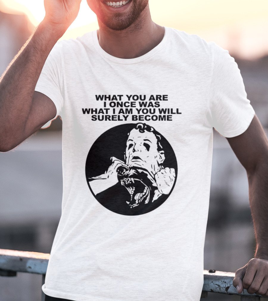 What You Are I Once Was What I Am You Will Surely Become Retro Horror T-Shirt