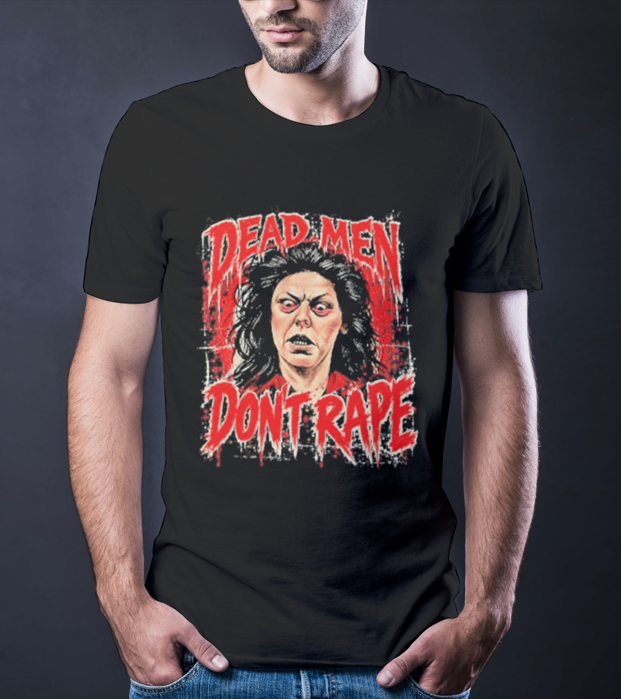 Aileen Wuornos Dead Men Don't Rape T-Shirt
