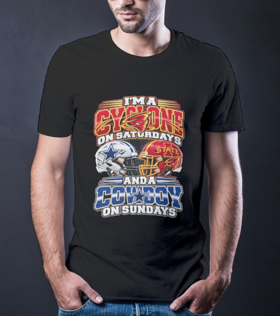 I'm A Cyclone On Saturdays Iowa State Helmet And A Cowboy On Sundays Dallas Helmet T-Shirt