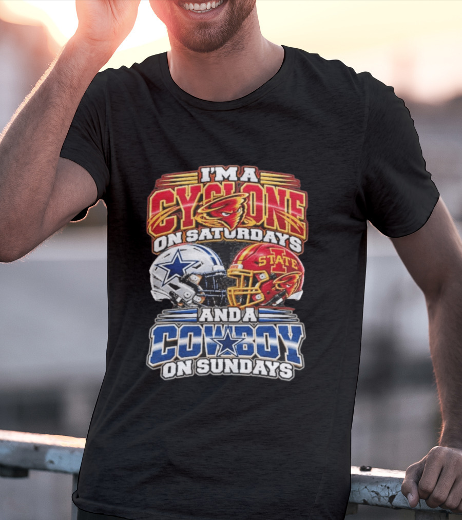 I'm A Cyclone On Saturdays Iowa State Helmet And A Cowboy On Sundays Dallas Helmet T-Shirt