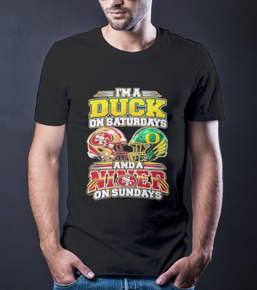 I'm A Duck On Saturdays And A Niner On Sundays 49ers SF Football Helmet T-Shirt