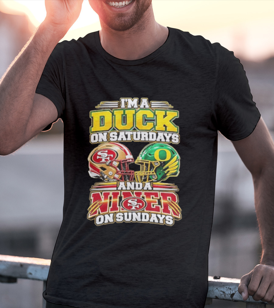 I'm A Duck On Saturdays And A Niner On Sundays 49ers SF Football Helmet T-Shirt
