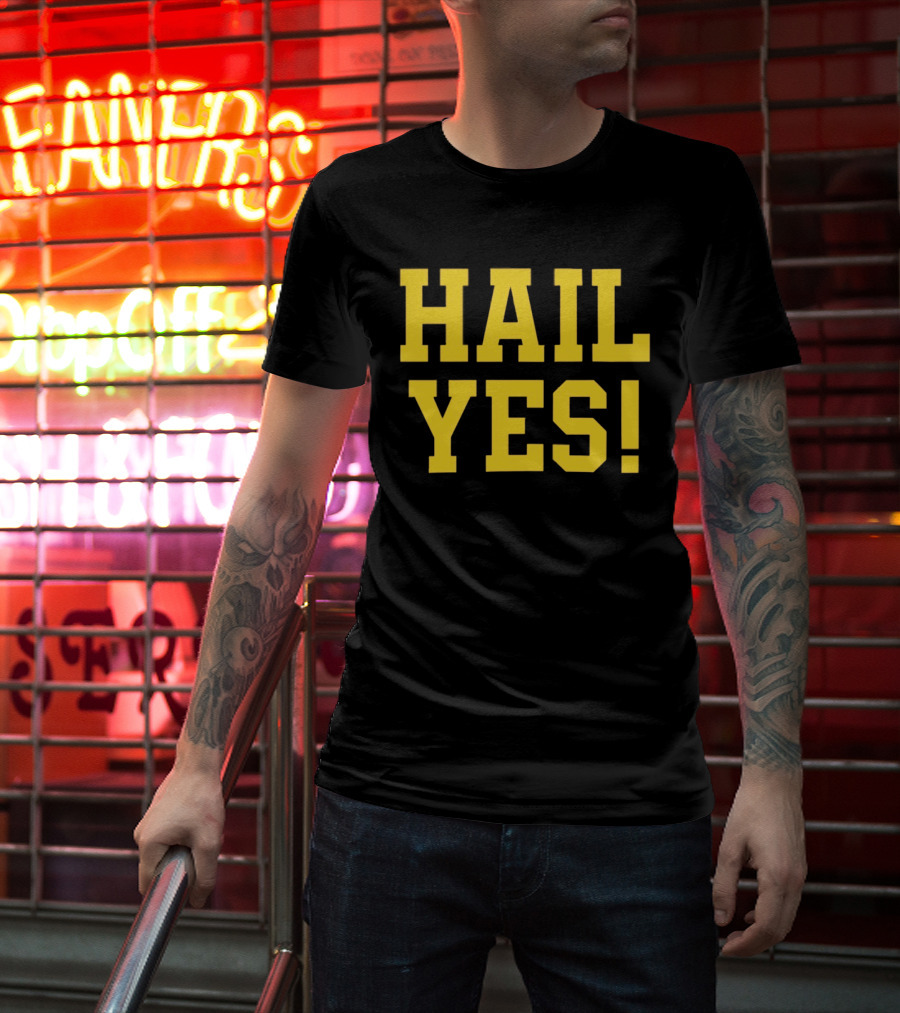 Hail Yes Michigan Wolverines Fan Spirit T-Shirt