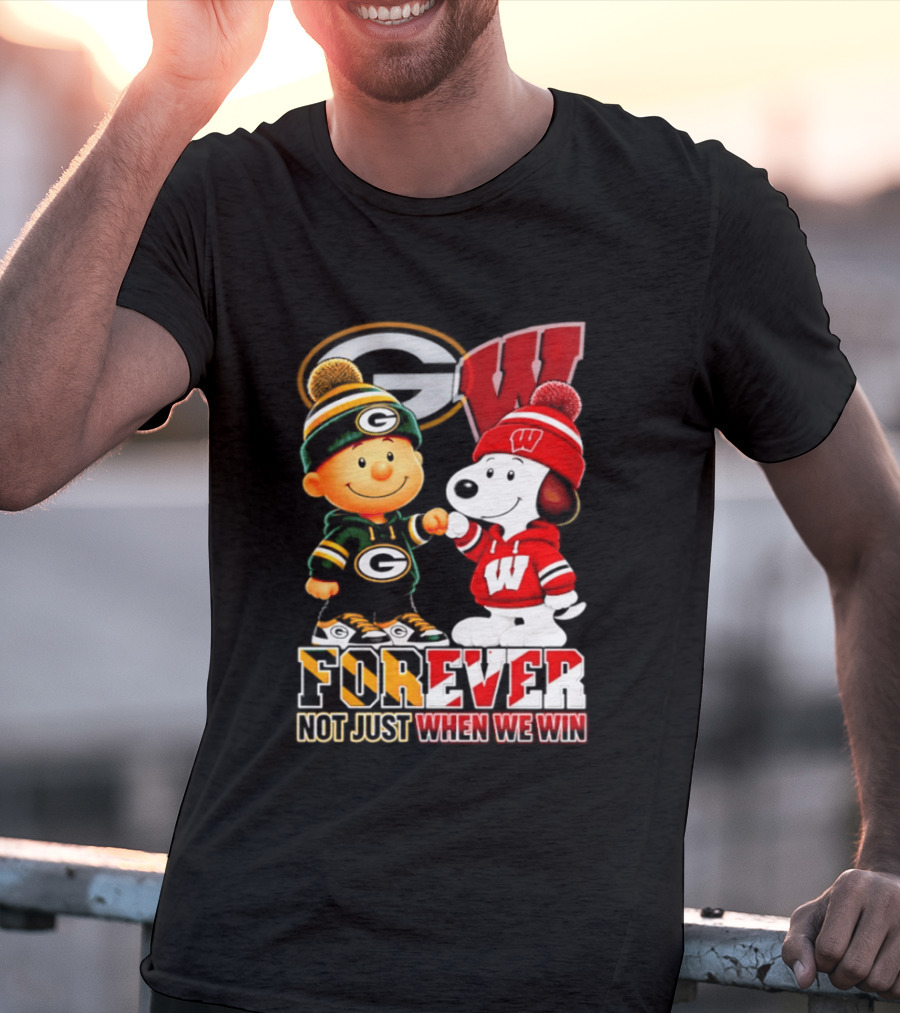 Peanuts Green Bay Packers Wisconsin Badgers Forever Not Just When We Win T-Shirt