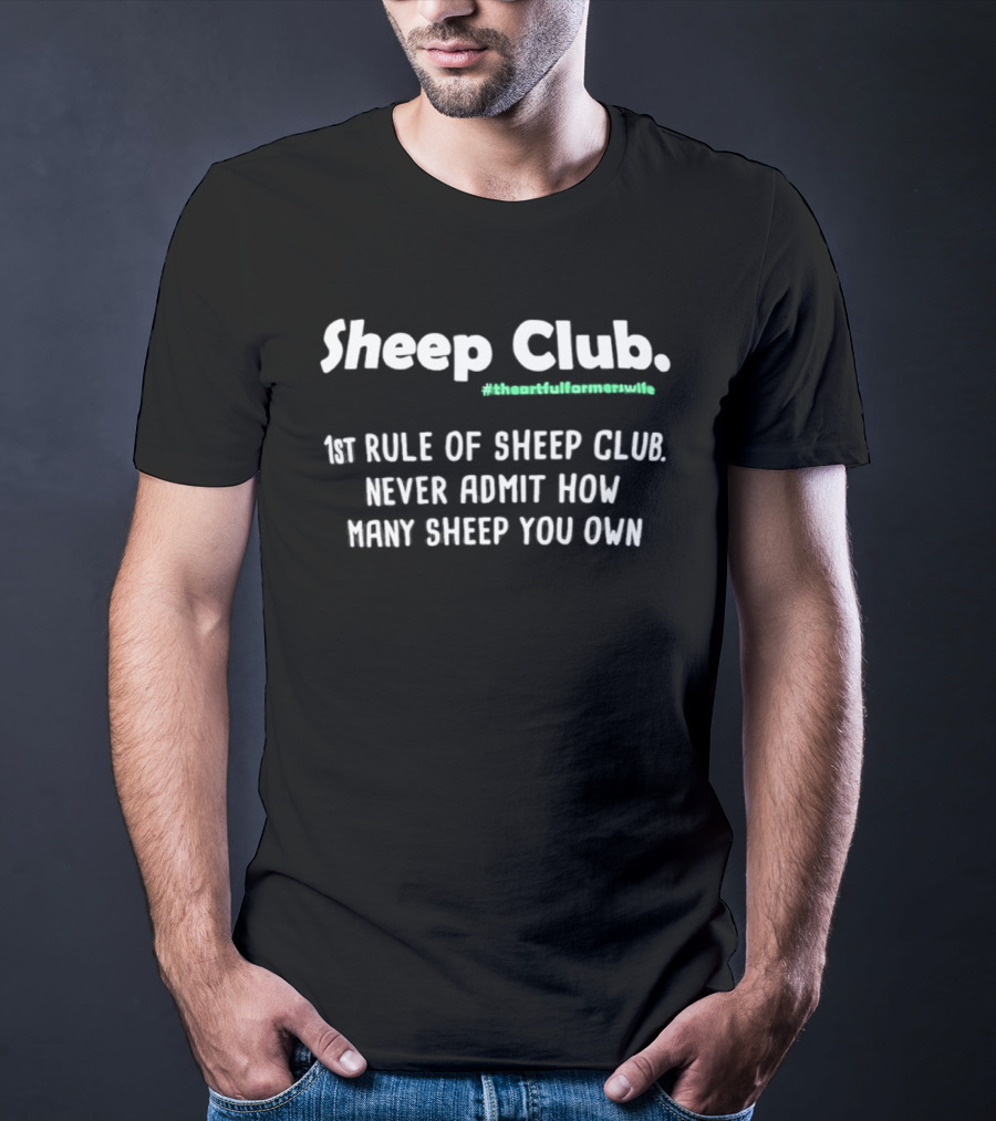 Sheep Club First Rule Never Admit How Many Sheep You Own Thankfulformywife T-Shirt