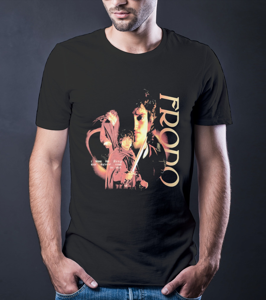 Frodo The Lord Of The Rings Quote Had Never Come To Me T-Shirt