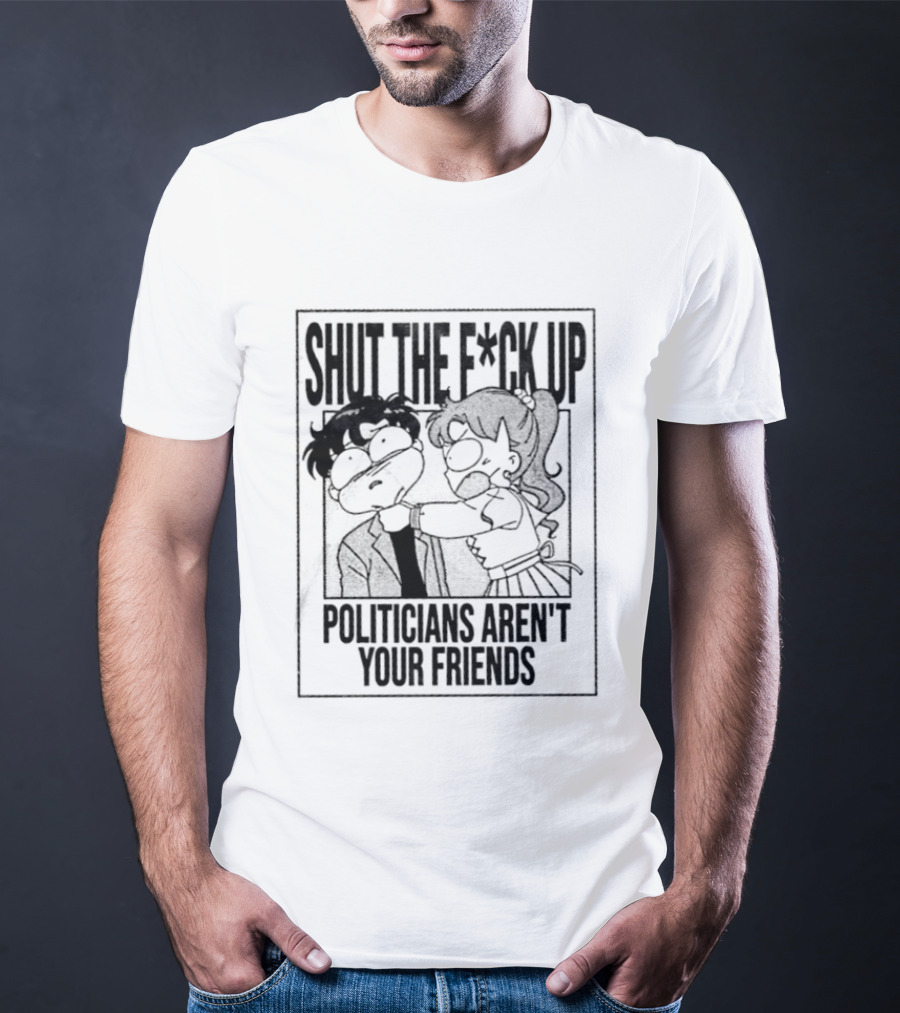 Makoto Kino Mamoru Chiba Shut The F Ck Up Politicians Aren't Your Friends T-Shirt