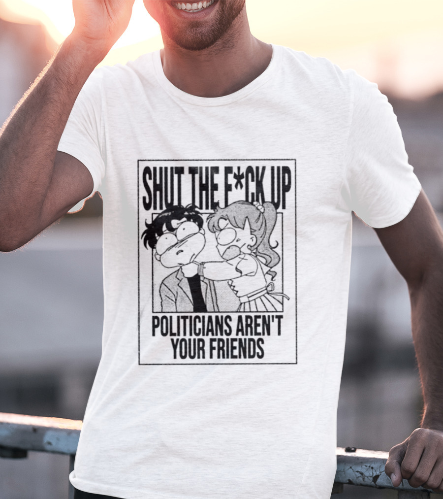 Makoto Kino Mamoru Chiba Shut The F Ck Up Politicians Aren't Your Friends T-Shirt