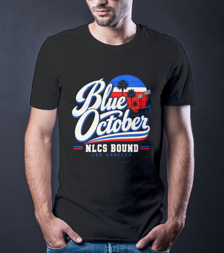 Blue October NLCS Bound Los Angeles Dodgers 2026 T-Shirt