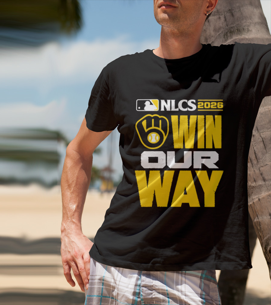 Milwaukee Brewers NLCS Win Our Way Baseball 2026 T-Shirt