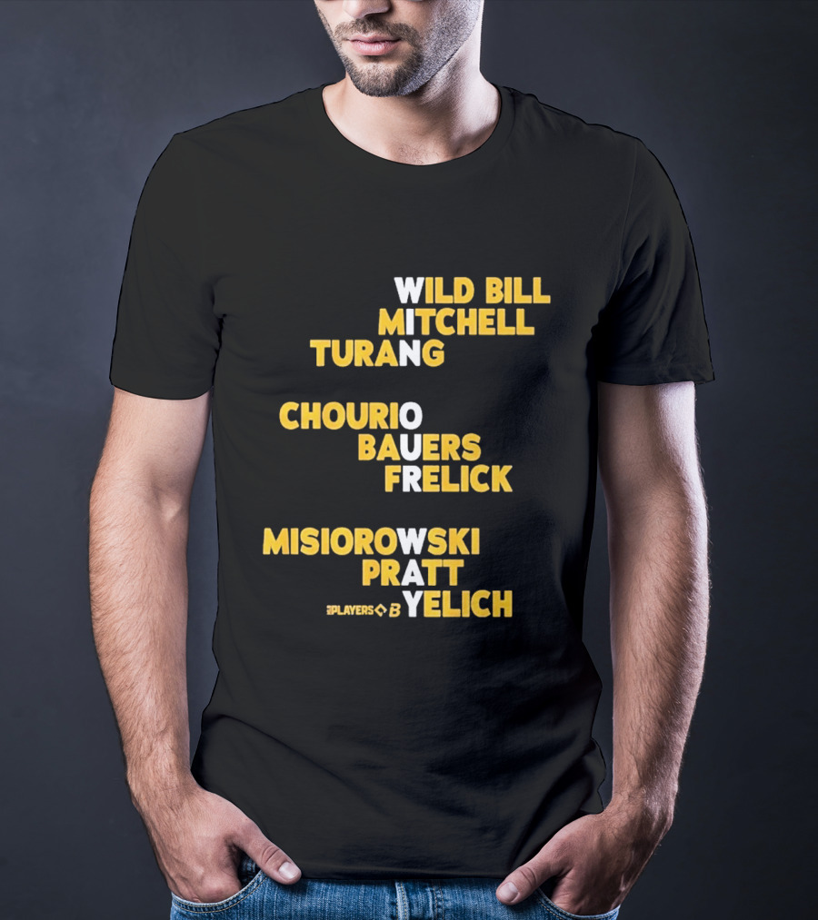 Milwaukee Wild Bill Mitchell Turang Chourio Bauers Frelick Misiorowski Pratt Yelich Players T-Shirt