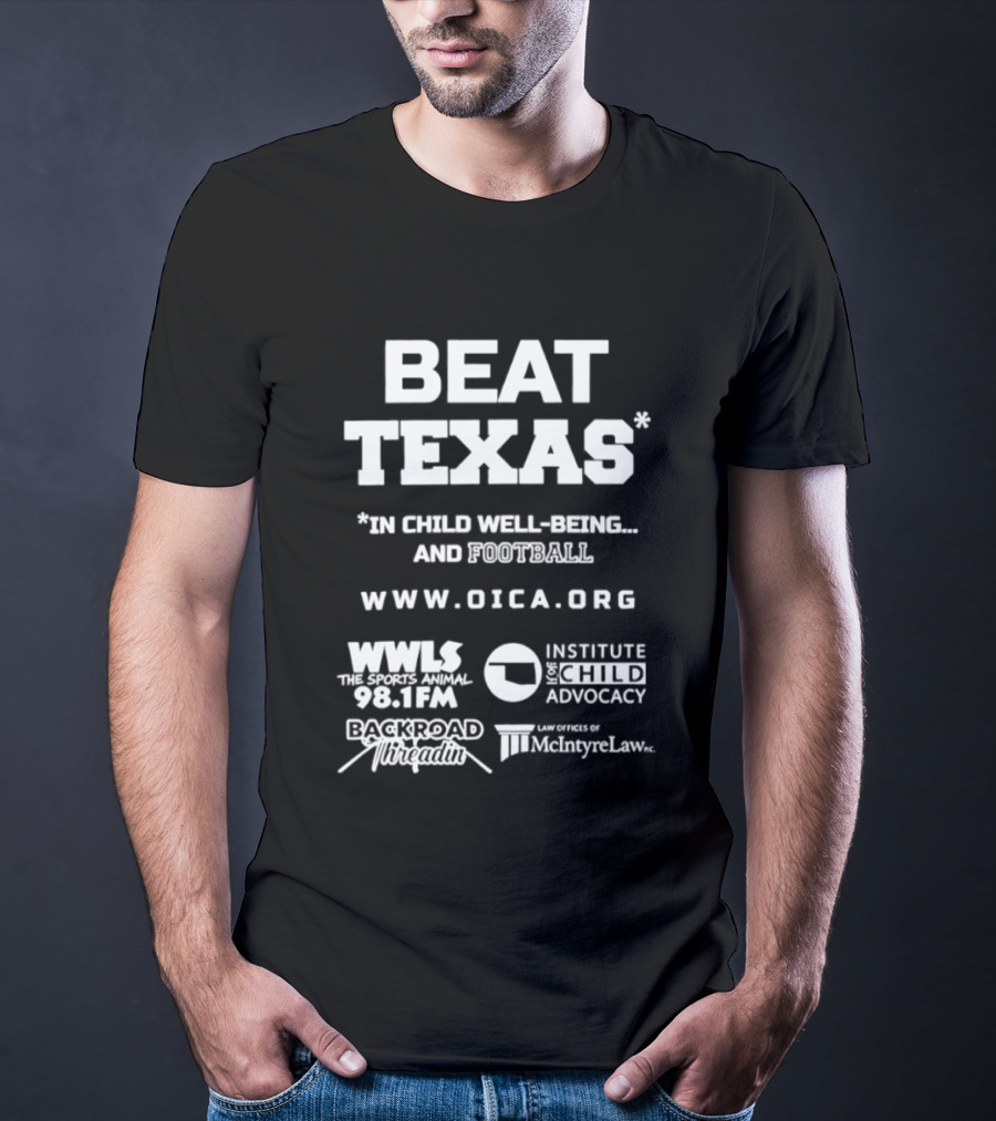 Beat Texas Child Well Being Football OICA Institute Child Advocacy 96.1 FM Backroadwww.oica.org T-Shirt