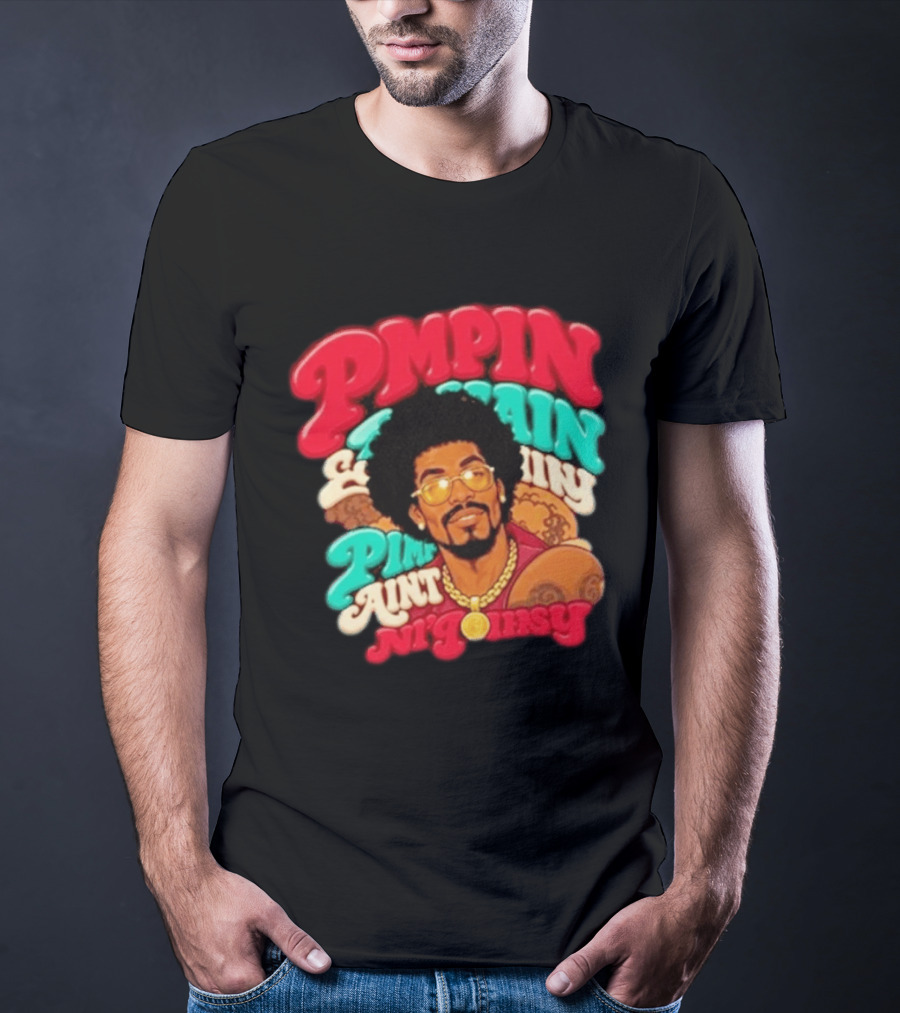 Pimpin' Ain't Easy Old School Flavor With Fur Coat T-Shirt
