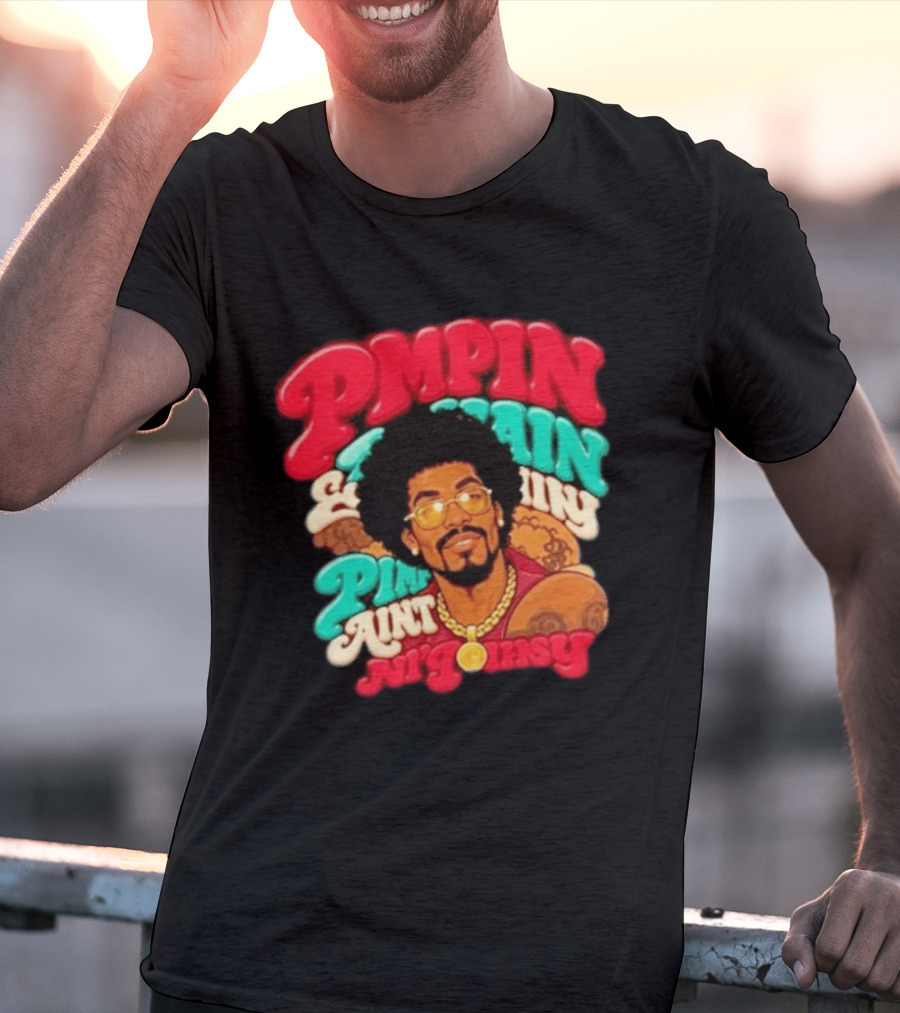 Pimpin' Ain't Easy Old School Flavor With Fur Coat T-Shirt