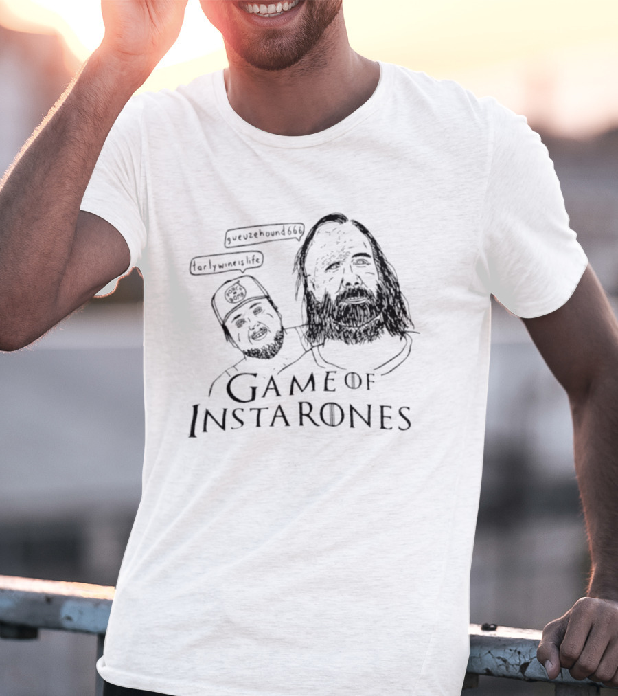 Game Of Instarones Tarlywineislife Gueuzehound666 Iconic Characters And References T-Shirt