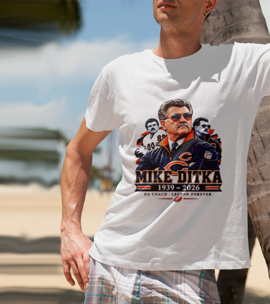 Mike Ditka Chicago Bears Da Coach Legend Forever 1939 2026 NFL T-Shirt
