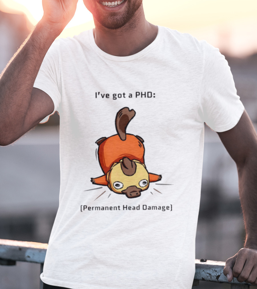 Platypus I've Got A PhD Permanent Head Damage Cute Cartoon Humor T-Shirt