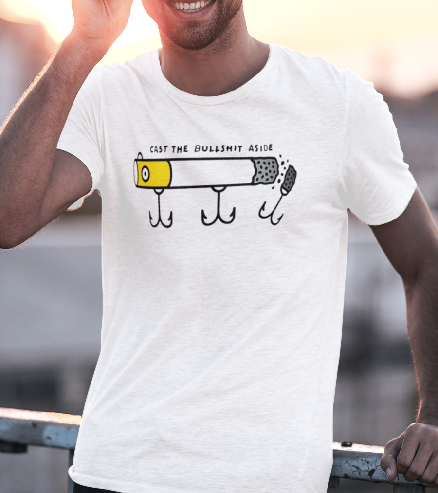 Cast The Bullshit Aside Smoking Fishing Hook T-Shirt