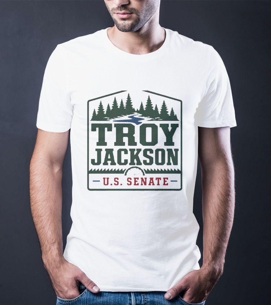 Troy Jackson U.S. Senate 2026 Campaign Support With Pine Trees And River T-Shirt