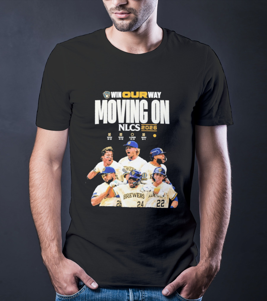 Win Our Way Moving On Nlcs 2023 Brewers T-Shirt
