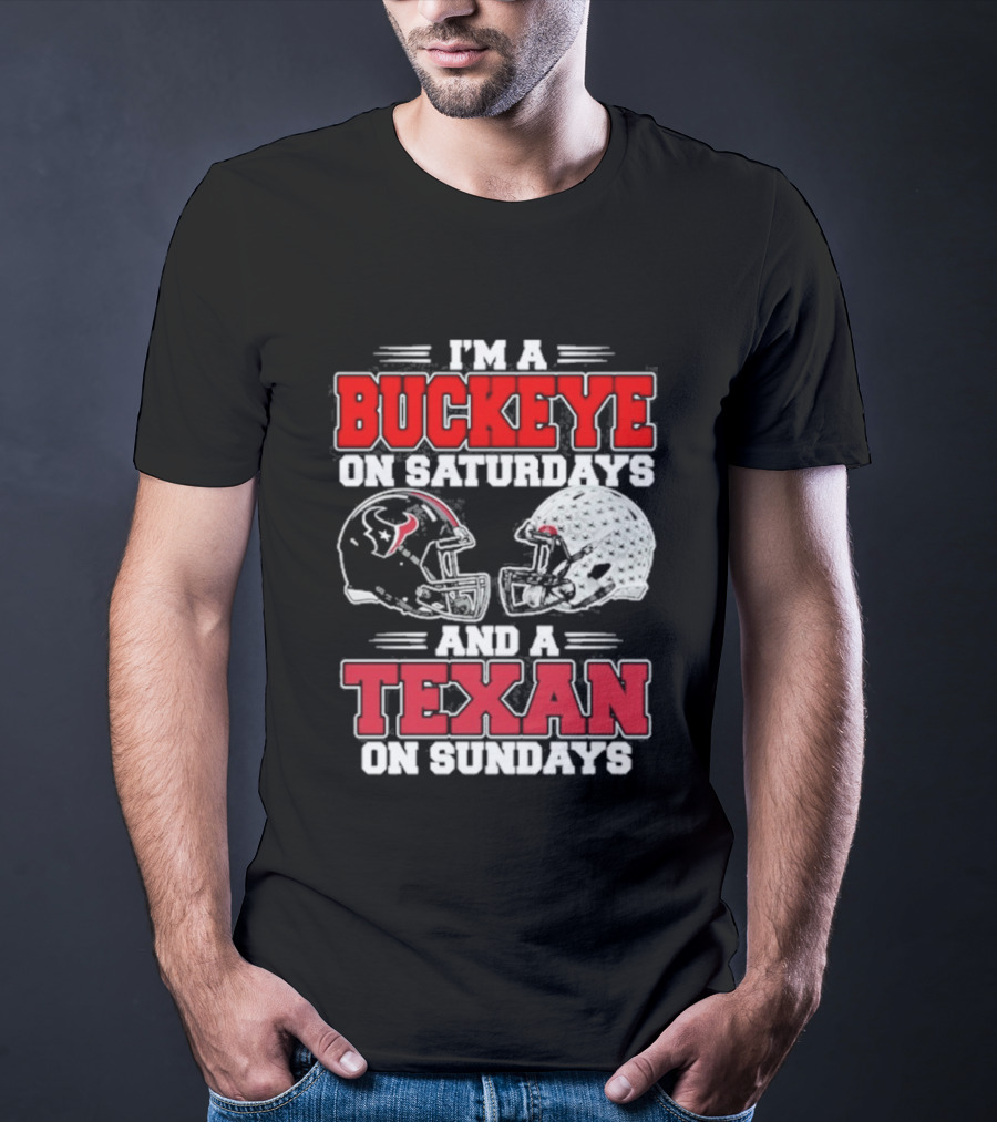 Buckeye On Saturdays Texan On Sundays Football Fan Gear T-Shirt
