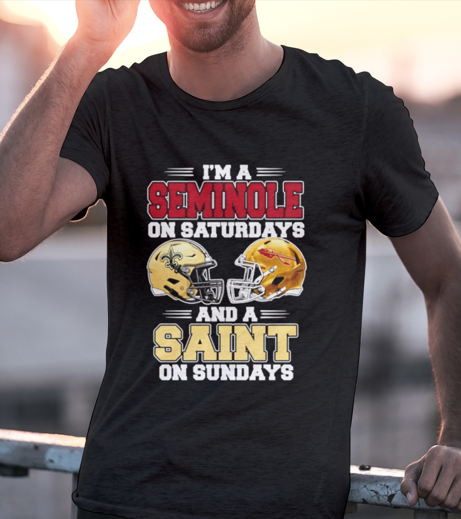 I'm A Seminole On Saturdays And A Saint On Sundays Football Fan 2026 T-Shirt