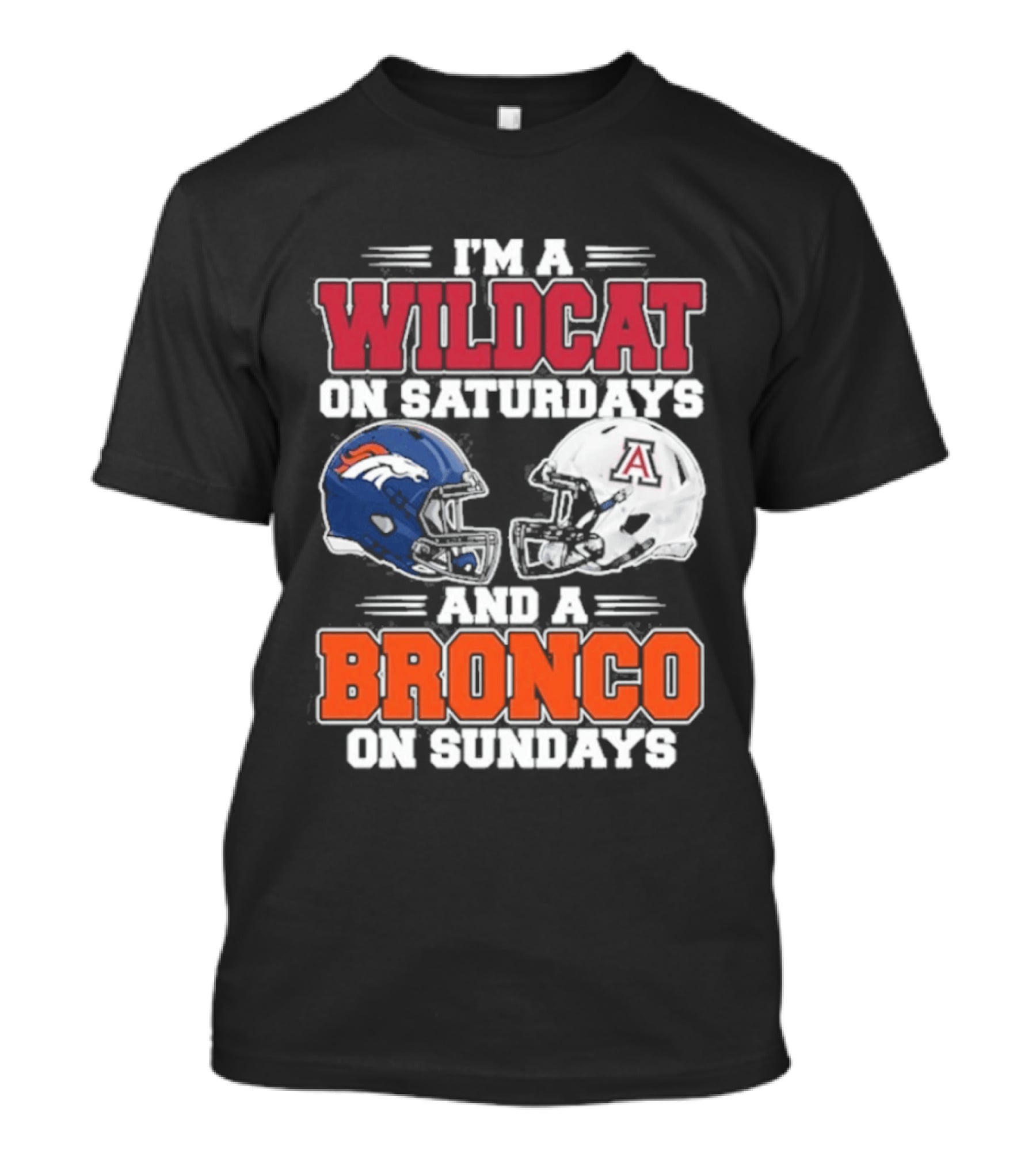I'm A Wildcat On Saturdays And A Bronco On Sundays T-Shirt