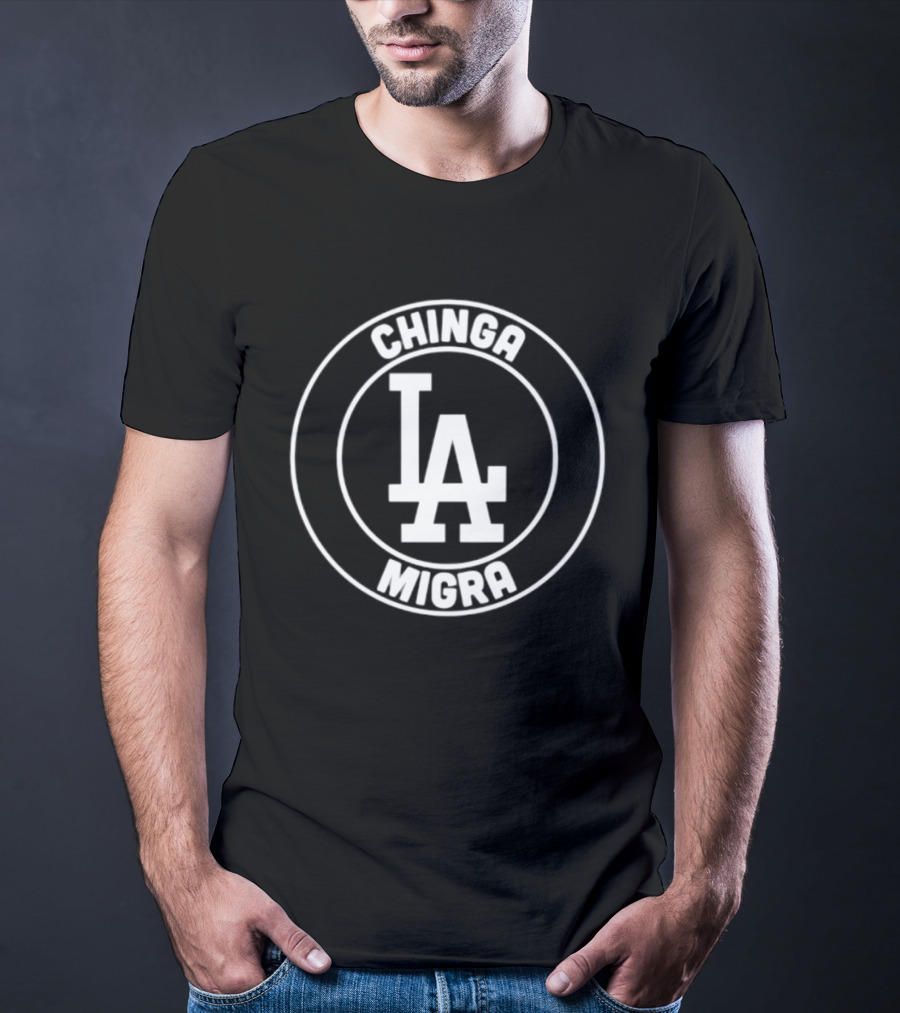 Chinga Migra LA Dodgers Baseball T-Shirt