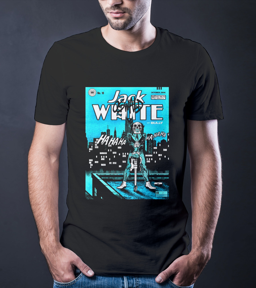 Jack White 2026 Nashville Night 2 Live At The Truth October 10 With Bully Oswald HaHa HaHa HaHa T-Shirt