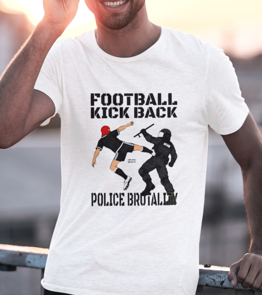Football Kick Back Police Brutality T-Shirt