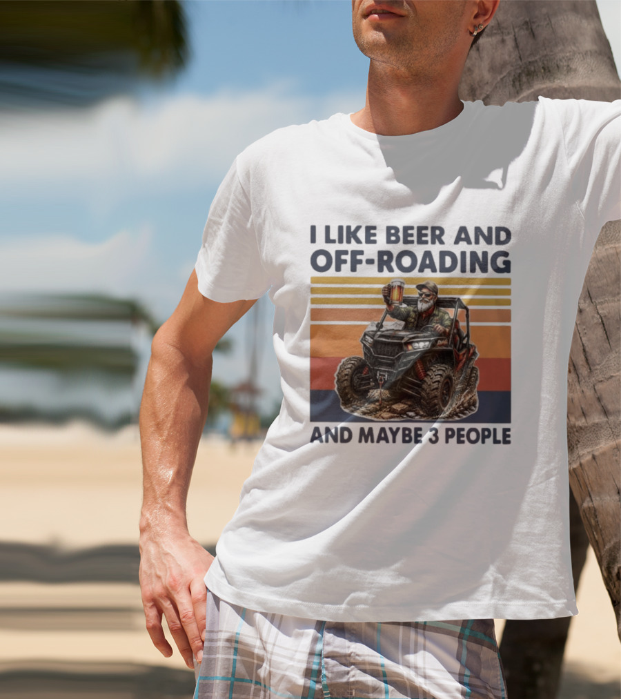 I Like Beer And Off Roading And Maybe 3 People Vintage ATV Rider T-Shirt